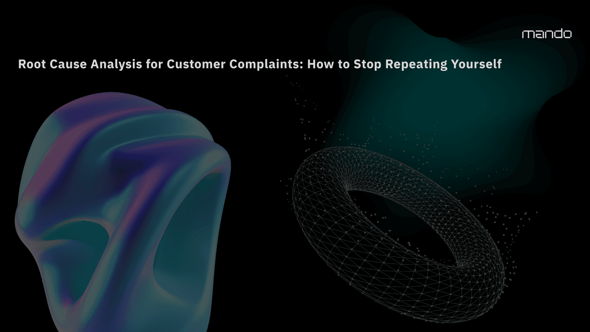 Root Cause Analysis for Customer Complaints: How to Stop Repeating Yourself